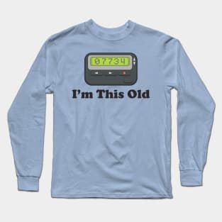 Beeper I'm This Old Long Sleeve T-Shirt